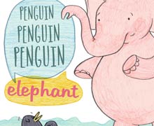 Penguin! Elephant!